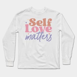 self love matters Long Sleeve T-Shirt